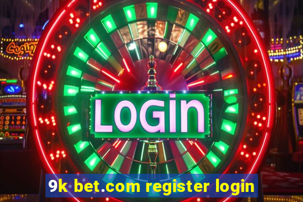 9k bet.com register login